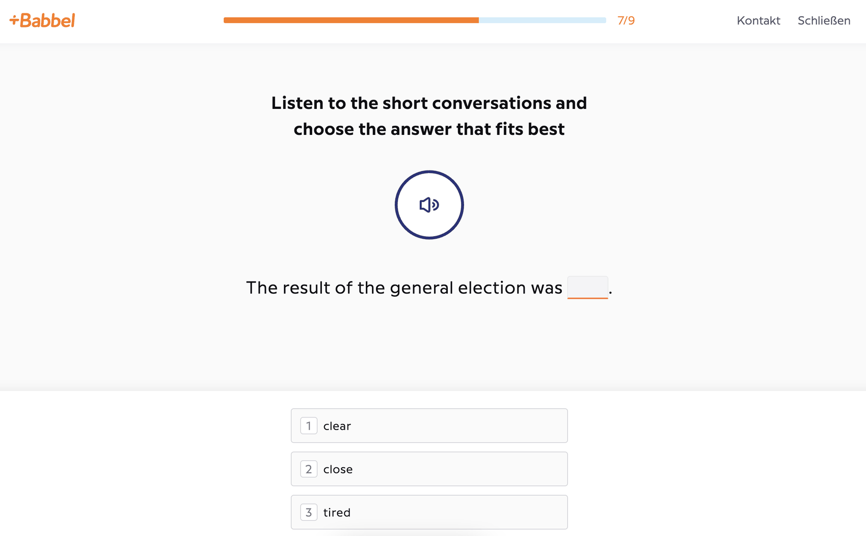 Babbel listening comprehension exercise: Listen to the short conversations and choose the answer that fits best. The result of the general election was (blank), with options clear, close, and tired.
